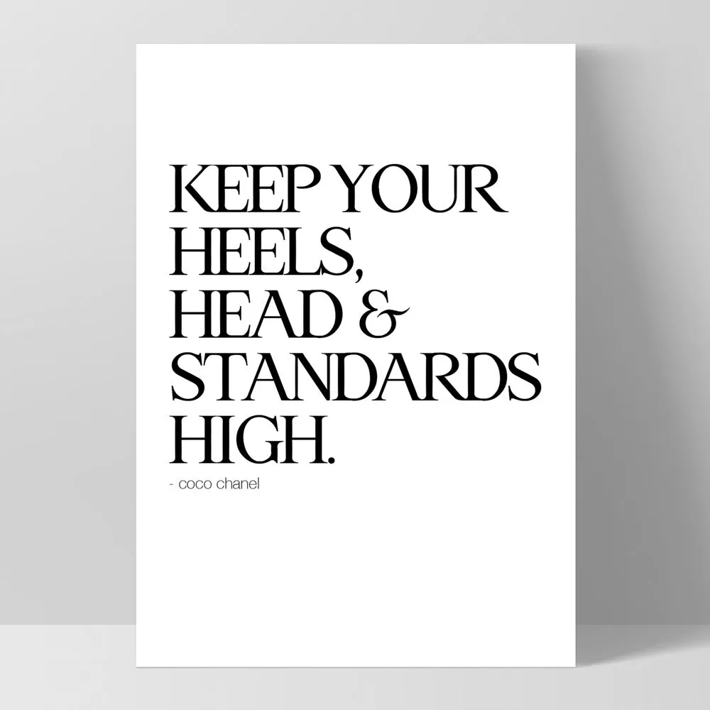 Keep your heels, head & standards high - Art Print